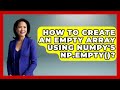 How To Create An Empty Array Using NumPy's Np.empty()? - Python Code School