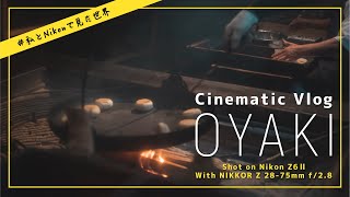 - OYAKI - Cinematic Vlog of Japanese culture Shot on NikonZ6Ⅱ With NIKKOR Z 28-75mm f/2.8