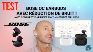 TEST : BOSE QC Earbuds Antibruit (avec Comparatif Apple / Sony et mesures en labo) !