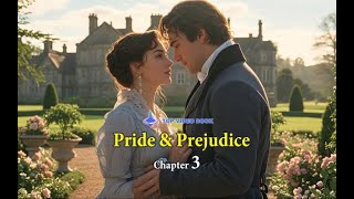 Pride and Prejudice by Jane Austen | Chapter 3