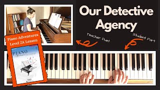 Our Detective Agency 🎹 with Teacher Duet [PLAY-ALONG] (Piano Adventures 2A Lesson)