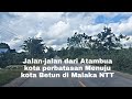 Souljah-Jalan-jalan dari Atambua kota perbatasan ke kota Betun Malaka@channelyusdarikuuntukmu6657