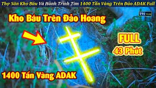 THỢ SĂN KHO BÁU Và Hành Trình Tìm 1400 Tấn Vàng Trên Đảo ADAK FULL Mùa 1 | Review Giải Trí Đời Sống