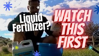 Liquid Fertilizer? Watch this First!