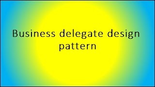 Business delegate design pattern