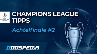 CHAMPIONS LEAGUE TIPPS - ACHTELFINALE 2. Woche mit Real Madrid vs Manchester City