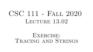 C Programming (Fall 2020) - Lecture 13.02 - Exercise: Tracing and Strings