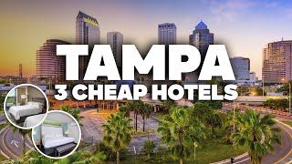 3 GOOD AND CHEAP HOTELS IN TAMPA! Great location, close to everything!