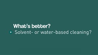 What's better? Solvent cleaning or aqueous cleaning?