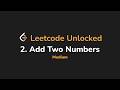 2. Add Two Numbers | Leetcode Unlocked - Python