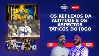 A Leitura do Jogo na Altitude e os Aspectos Táticos do Empate do Bahia Contra o The Strongest