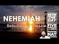 Nehemiah - Rebuilding Your Life - Nat Crawford