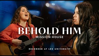 Behold Him - Mission House, REVERE (Official Live Video)