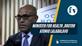 Minister for Health, Doctor Atonio Lalabalavu | 17/01/2023