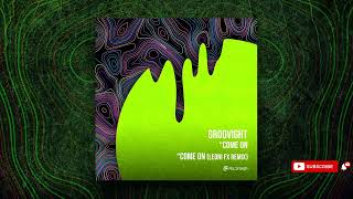 Groovight - Come On