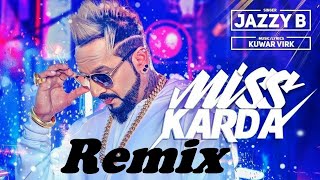Miss Karda (Remix) Jazzy B | Kuwar Virk | Latest Punjabi Song 2018 | BASS BOOSTED DJ RAGHAV