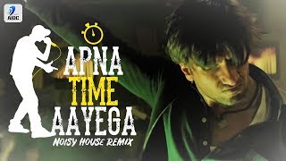 Apna Time Aayega (Remix) | Noisy House | Gully Boy | Ranveer Singh | Alia Bhatt | DIVINE | DubSharma