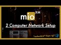 mioXM networked to 2 computers 