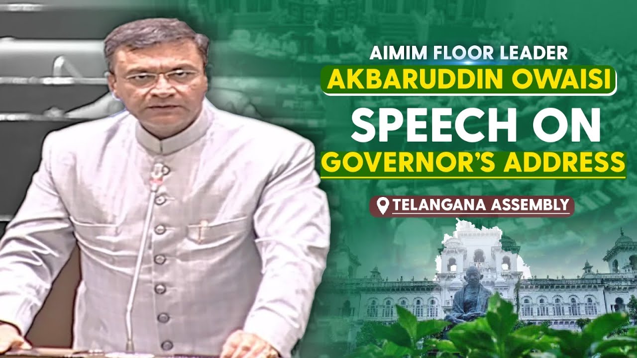 AIMIM Floor Leader Akbaruddin Owaisi's Speech On The Address Of ...