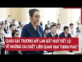 Cháu gái Trương Mỹ Lan bất ngờ tiết lộ về những cái chết liên quan Vạn Thịnh Phát