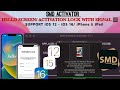 SMD ACTIVATOR iCloud, Bypass hello screen/ Activation lock - iphone lock to owner with Signal