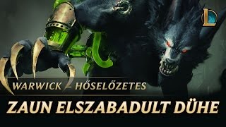 Warwick: Zaun elszabadult dühe | hőselőzetes – League of Legends