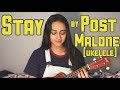 Trying to Learn Stay On The Ukulele (by Post Malone)