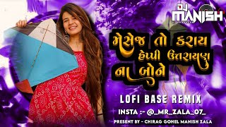 મેસેજ તો કરાય હેપ્પી ઉત્તરાયણ ના બોને - DILIP THAKOR GUJRATI UTTRAYAN SONG LOFI SLOW MOTION REMIX