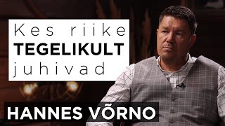 Kes riike tegelikult juhivad - Hannes Võrno