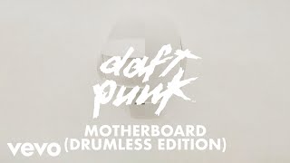 Daft Punk - Motherboard (Drumless Edition) ( Audio)