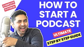 How To Start A Podcast -  The Ultimate Guide (Step by Step)