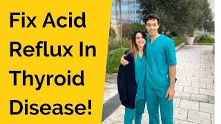 Fix Acid Reflux In Thyroid Disease!