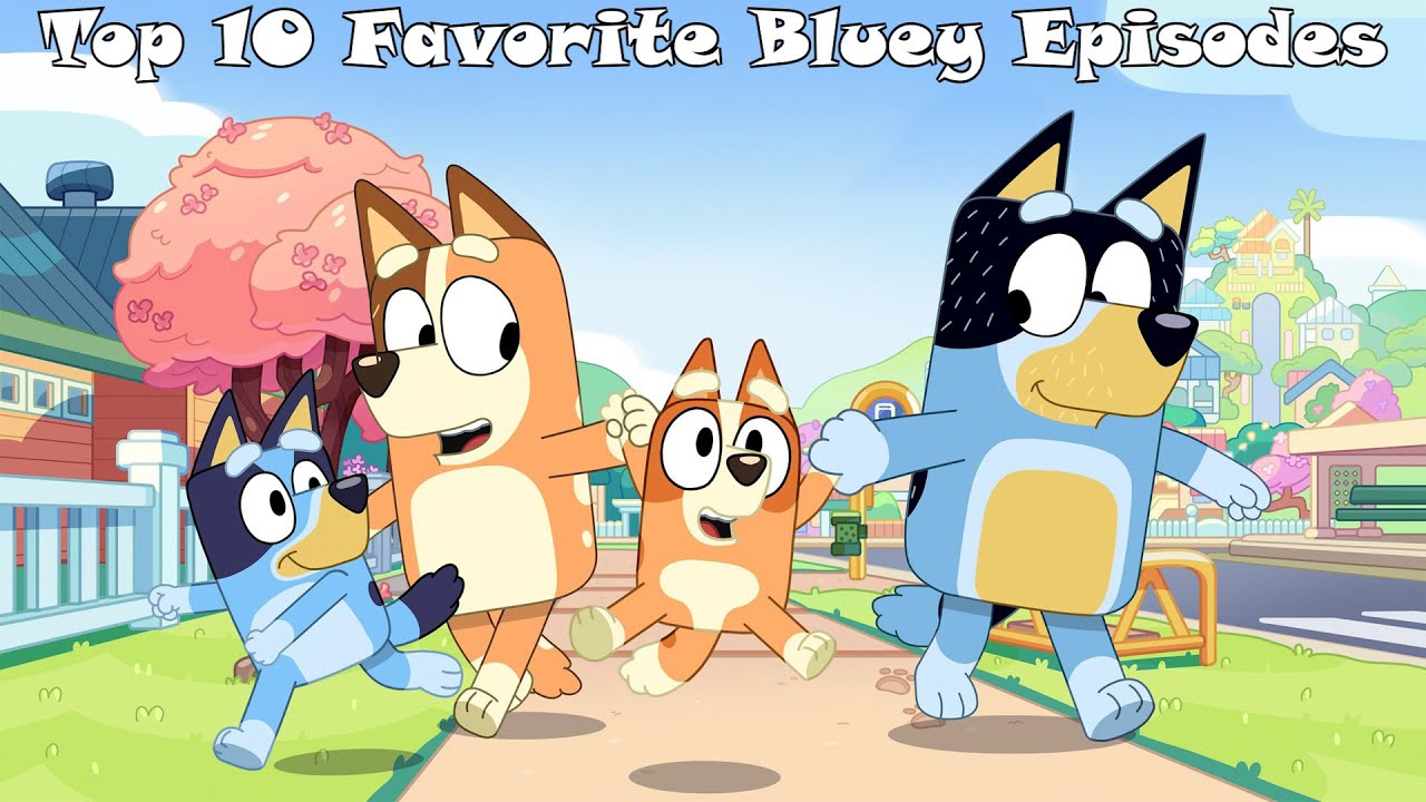 Top 10 Favorite Bluey Episodes Youtube