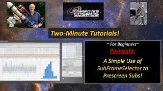 2-Minute Tutorial: A Simple Use of SubframeSelector to Prescreen Subs!