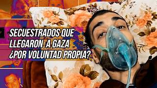 Secuestrados que llegaron a Gaza ¿Por voluntad propia?  - Desde las calles de Israel