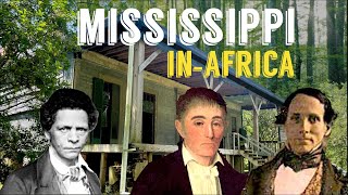 Mississippi-in-Africa: founding of Liberia and the Prospect Hill Plantation – [History Documentary]