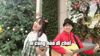 Cover #33: Đêm Noel Người Ta Dắt Bồ Đi Chơi...