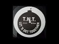 T.N.T. Present DJ. Yves - Let's Get Together (Club Mix)