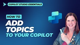 Copilot Studio Tutorial: Work with Topics