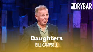 You'll Never Stop Embarrassing Your Daughters. Bill Campbell