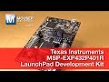 Mouser Presents – TI MSP-EXP432P401R LaunchPad Development Kit First Look