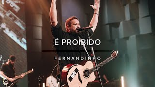 É Proibido | Fernandinho | Ao Vivo na CEIZS