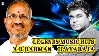 Legends Music Hits - A.R.Rahman & Ilayaraja Best Audio Jukebox