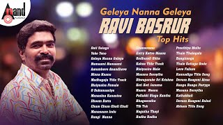 Geleya Nanna Geleya Ravi Basrur Top Hits || Kannada Movies Selected Songs ||  @AnandAudioKannada2