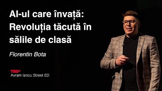 AI-ul care învață: Revoluția tăcută în sălile de clasă | Florentin Bota | TEDxAvram Iancu Street ED
