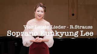 Richard Strauss - Vier letzte Lieder - Soprano Eunkyung Lee 리하르트 슈트라우스 - 네 개의 마지막 노래 소프라노 이은경