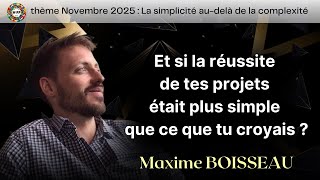 Et si la réussite de tes projets était plus simple que ce que tu croyais ?  - Avec Maxime BOISSEAU