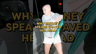 Why Britney Spears Shaved Her Head