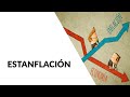 ¿QUÉ es la ESTANFLACIÓN?