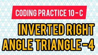Inverted right angle triangle_4 // Coding practice_10C // Nxtwaveccbp // Ccbp // python// coding